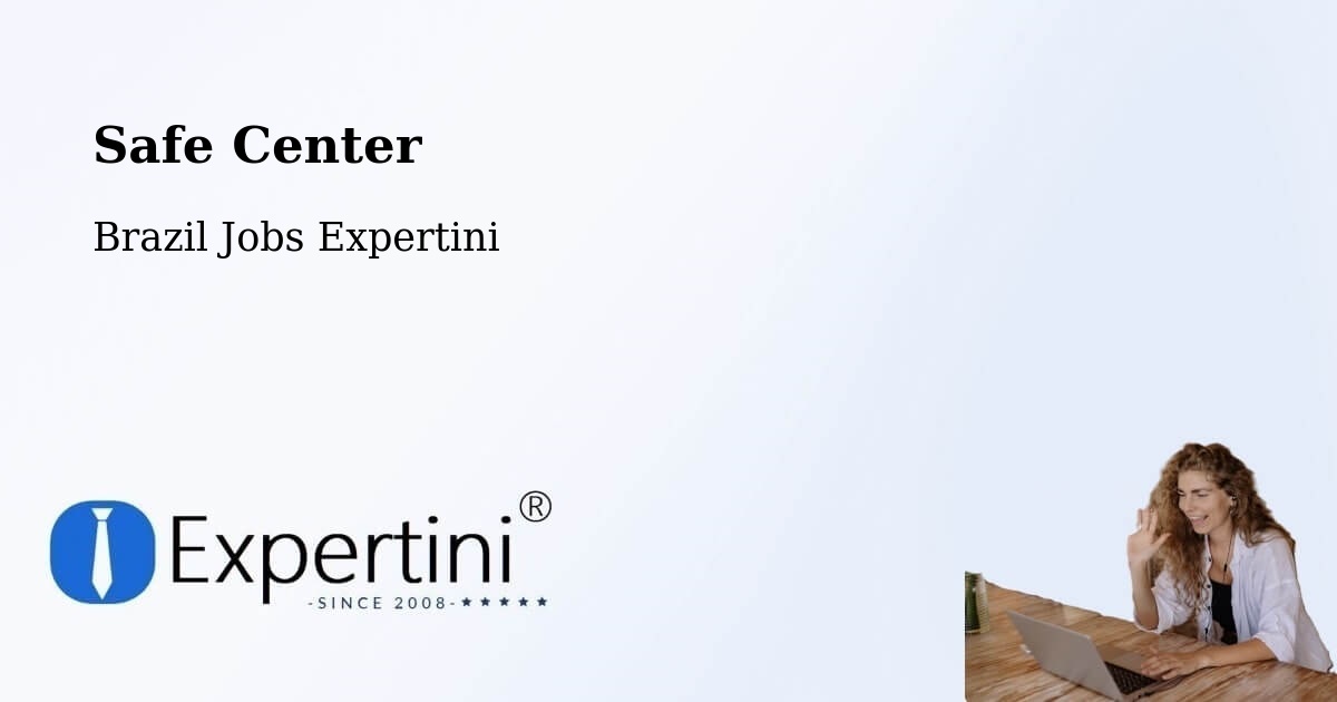 Safety Center – Irecê - Brazil Jobs Expertini
